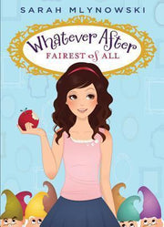 WHATEVER AFTER #1: FAIREST OF ALL