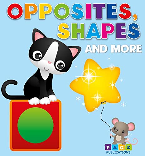 OPPOSITES, SHAPES AND MORE