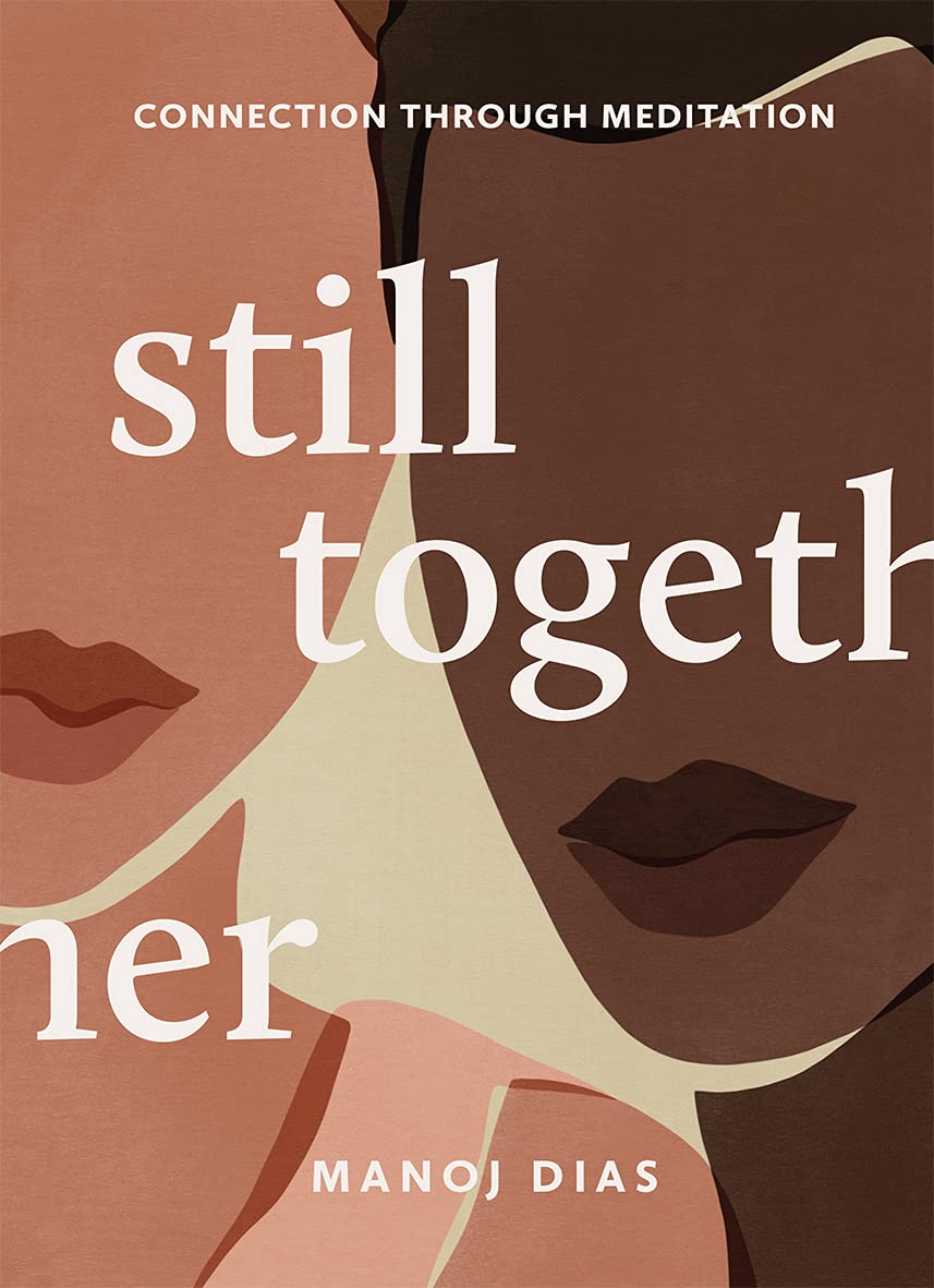 STILL TOGETHER: CONNECTION THROUGH MEDITATION