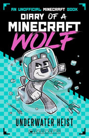 DIARY OF A MINECRAFT WOLF #2: UNDERWATER HEIST