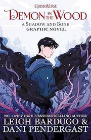 Demon in the Wood: A Shadow and Bone Graphic Novel