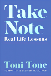 TAKE NOTE: REAL LIFE LESSONS