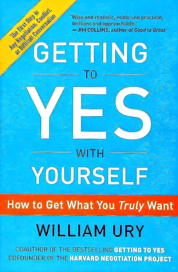 GETTING TO YES WITH YOURSELF