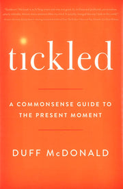 TICKLED: A COMMONSENSE GUIDE TO THE PRESENT MOMENT