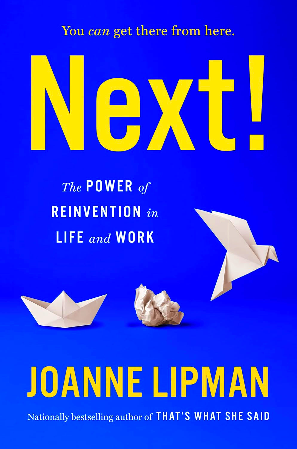 NEXT! THE POWER OF REINVENTION IN LIFE AND WORK