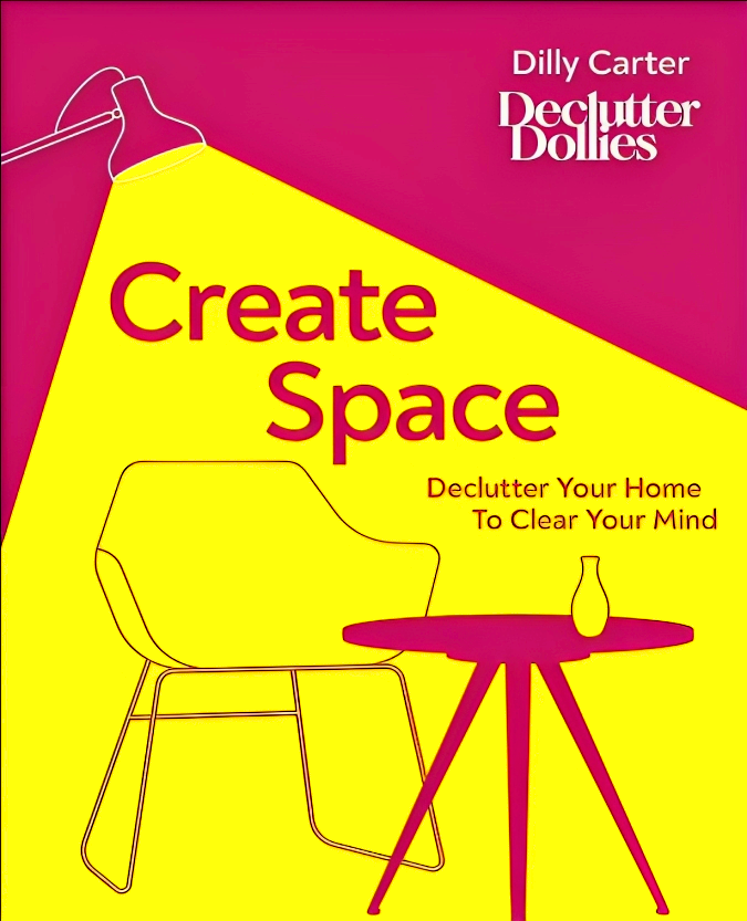 CREATE SPACE: DECLUTTER YOUR HOME TO CLEAR YOUR MIND