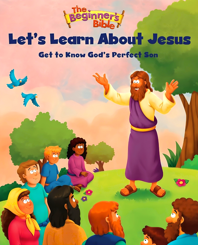 THE BEGINNER'S BIBLE LET'S LEARN ABOUT JESUS