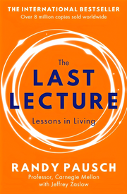 LAST LECTURE- LESSONS IN LIVING
