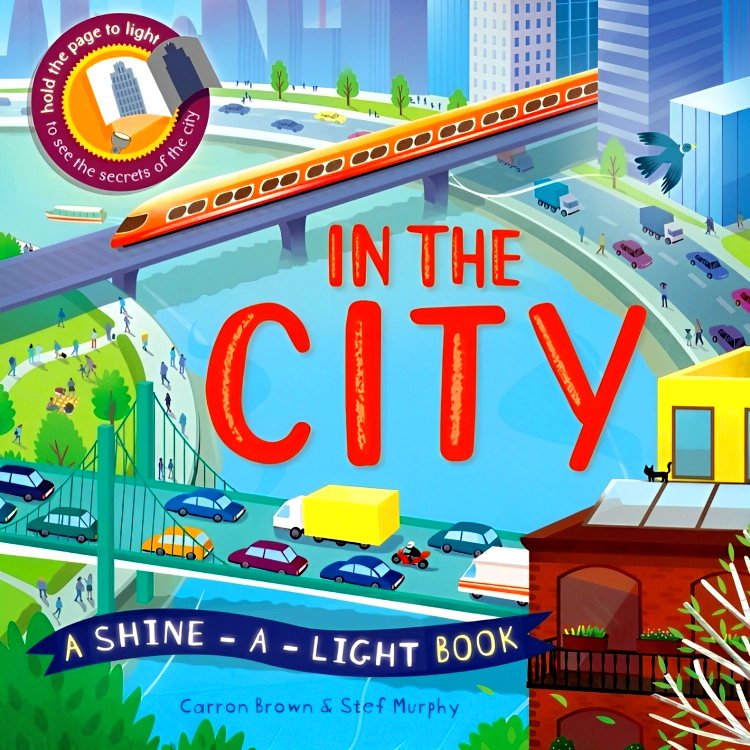 A SHINE-A-LIGHT BOOK: IN THE CITY