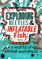 EXPLODING BEETLES & INFLATABLE FISH