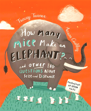HOW MANY MICE MAKE AN ELEPHANT?: AND OTHER BIG QUESTIONS ABOUT SIZE AND DISTANCE