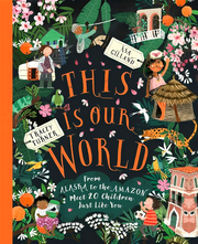 THIS IS OUR WORLD: FROM ALASKA TO THE AMAZON - MEET 20 CHILDREN JUST LIKE YOU
