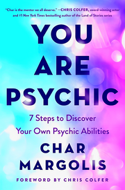 YOU ARE PSYCHIC: 7 STEPS TO DISCOVER YOUR OWN PSYCHIC ABILITIES