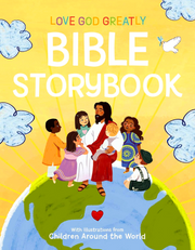 LOVE GOD GREATLY BIBLE STORYBOOK