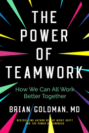 THE POWER OF TEAMWORK: HOW WE CAN ALL WORK BETTER TOGETHER