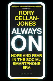ALWAYS ON: HOPE & FEAR IN THE SOCIAL SMARTPHONE ERA