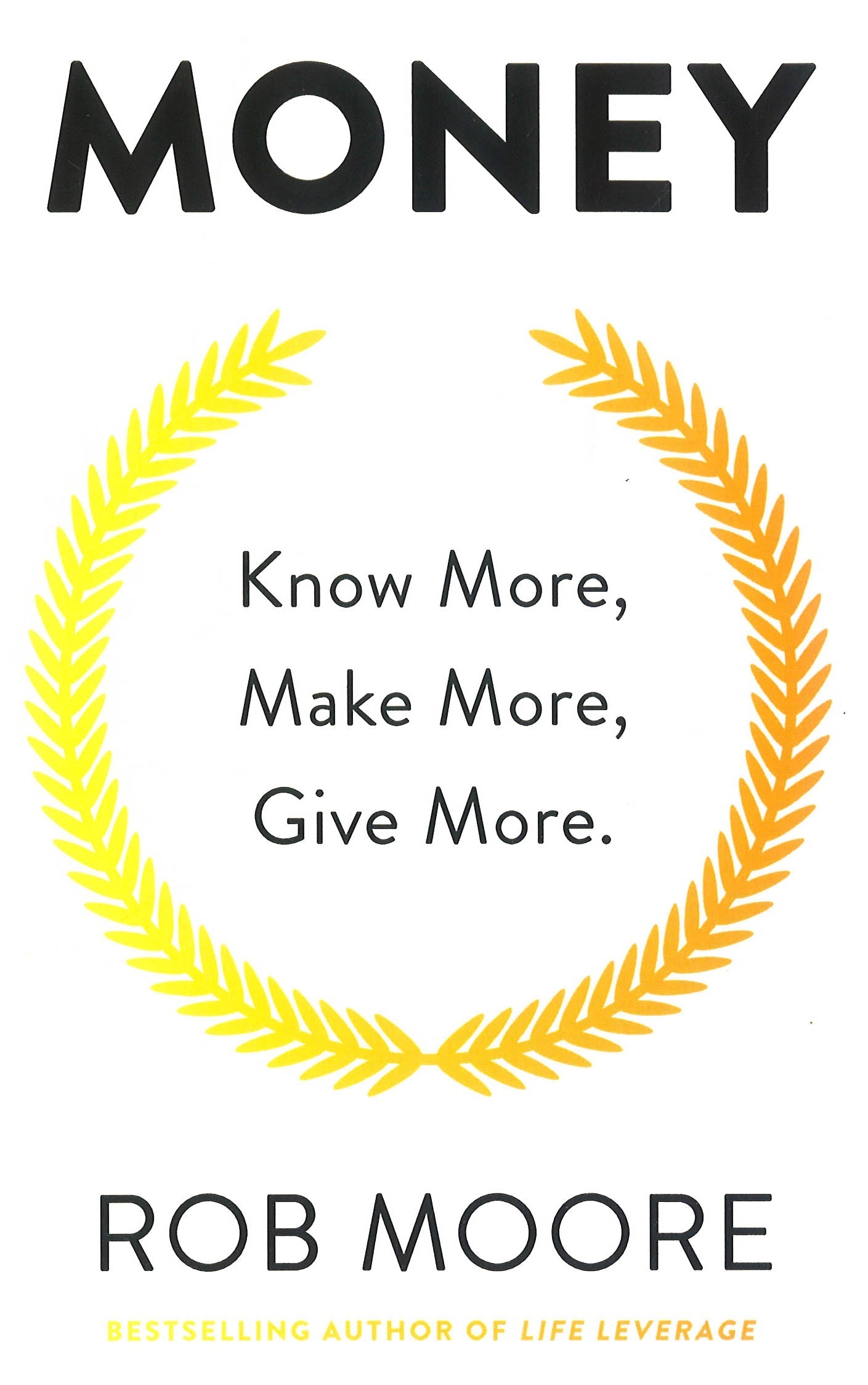 MONEY: KNOW MORE, MAKE MORE, GIVE MORE