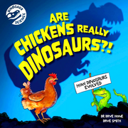 DINOSAUR SCIENCE: ARE CHICKENS REALLY DINOSAURS?!