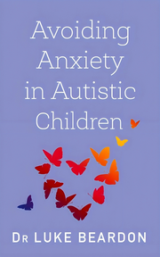 AVOIDING ANXIETY IN AUTISTIC CHILDREN