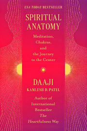 SPIRITUAL ANATOMY: MEDITATION, CHAKRAS, AND THE JOURNEY TO THE CENTER