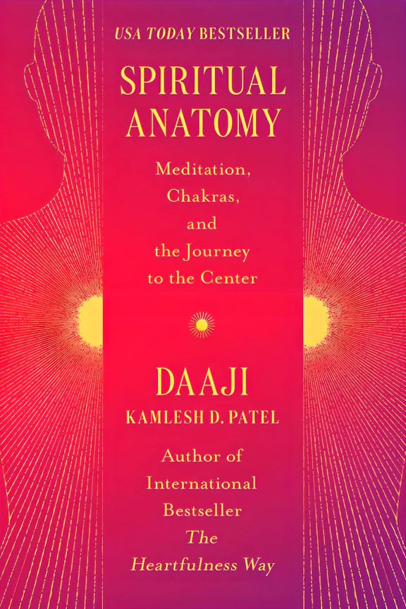 SPIRITUAL ANATOMY: MEDITATION, CHAKRAS, AND THE JOURNEY TO THE CENTER