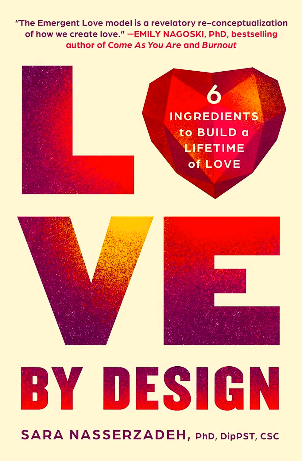 LOVE BY DESIGN: 6 INGREDIENTS TO BUILD A LIFETIME OF LOVE