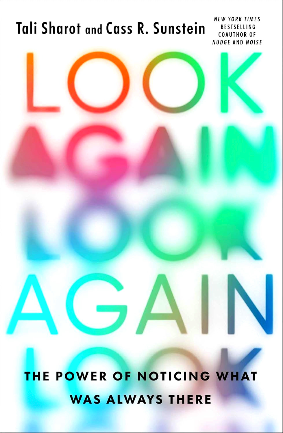 LOOK AGAIN: THE POWER OF NOTICING WHAT WAS ALWAYS THERE