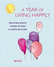 A YEAR OF LIVING HAPPILY