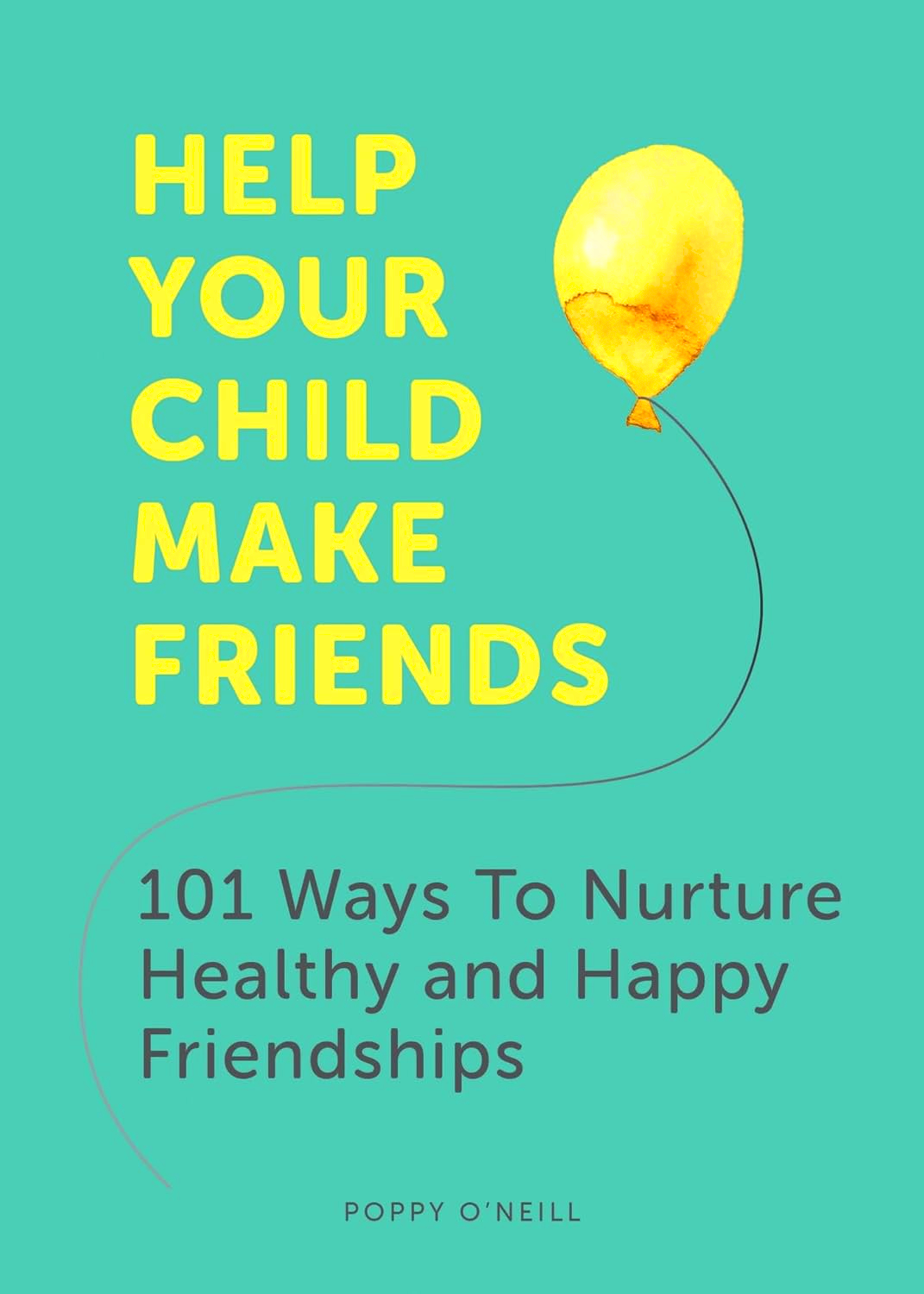 HELP YOUR CHILD MAKE FRIENDS