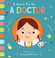 I WANT TO BE A DOCTOR