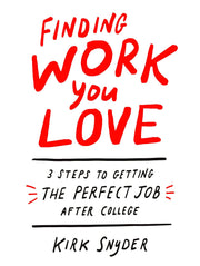 FINDING WORK YOU LOVE