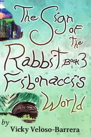 THE SIGN OF THE RABBIT BK3: FIBONACCI S WORLD
