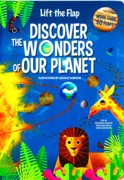 LIFT THE FLAP: DISCOVER THE WONDERS OF OUR PLANET