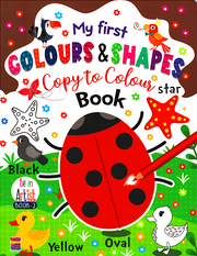 MY FIRST COLOURS & SHAPES COPY TO COLOUR (UB)