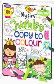 MY FIRST JUMBO - COPY TO COLOUR BOOK
