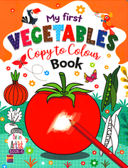 MY FIRST VEGETABLES COPY TO COLOUR (UB)
