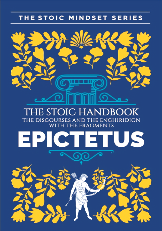 THE STOIC HANDBOOK: THE DISCOURSES & THE ENCHIRIDION WITH THE FRAGMENTS