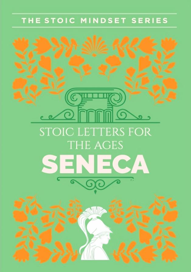 STOIC LETTERS FOR AGES: SENECA