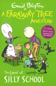 A FARAWAY TREE ADVENTURE: THE LAND OF SILLY SCHOOL