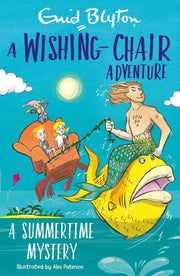 A WISHING-CHAIR ADVENTURE: A SUMMERTIME MYSTERY