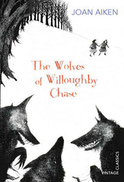 AIKEN: WOLVES OF WILLOUGHBY CHASE (WOLVES CHRONICLE 1)