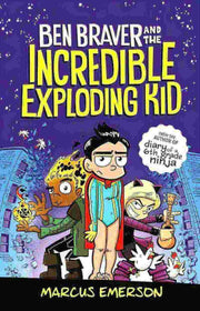BEN BRAVER AND THE INCREDIBLE EXPLODING KID