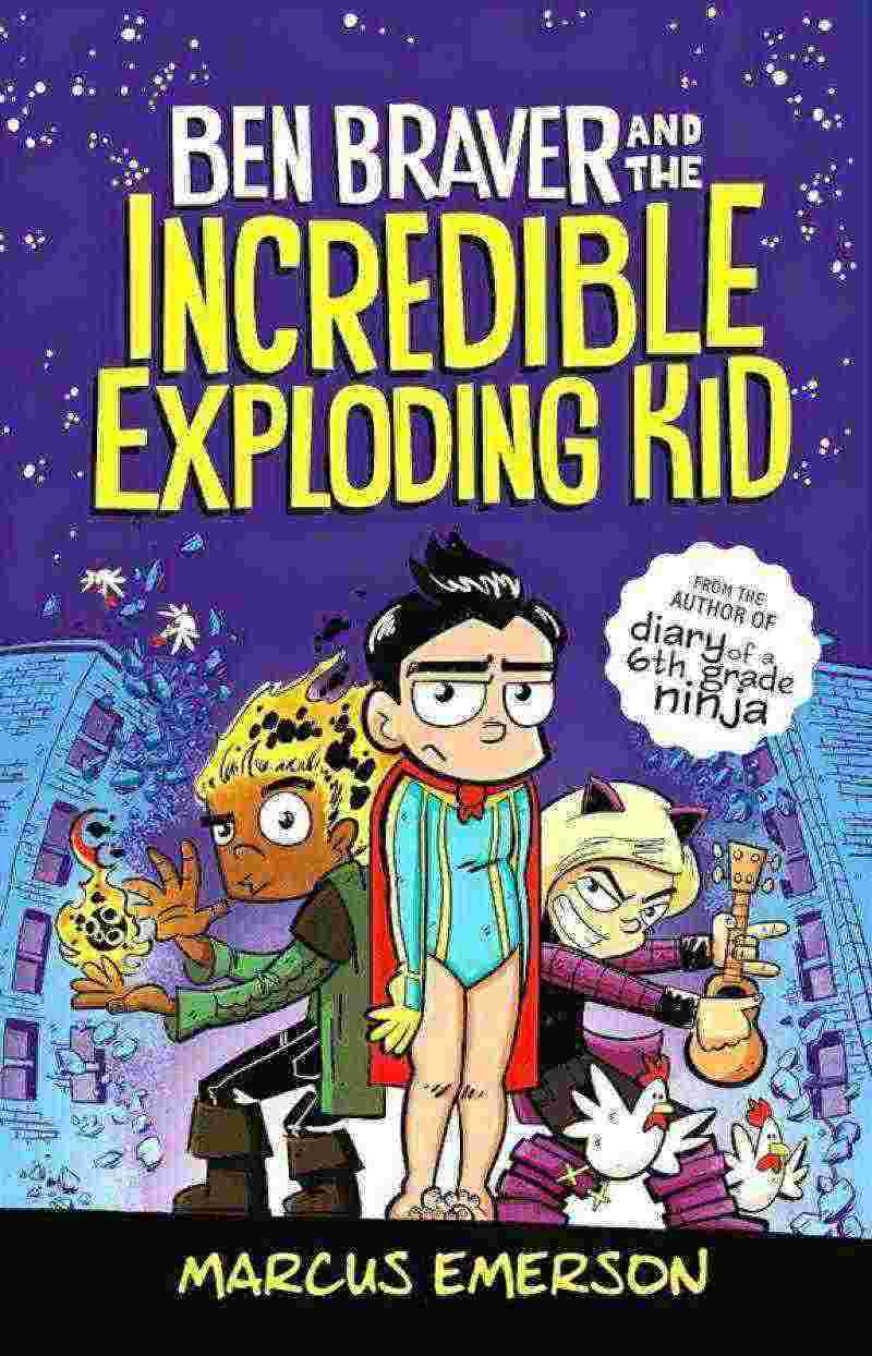 BEN BRAVER AND THE INCREDIBLE EXPLODING KID