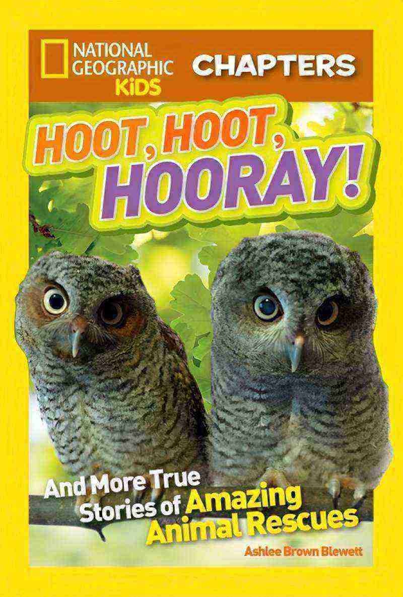 NAT GEO KIDS CHAPTERS HOOT, HOOT, HOORAY!