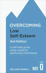 OVERCOMING LOW SELF-ESTEEM, 2ND EDN