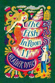 THE FISH IN ROOM 11 - HEATHER DYER - Paperback