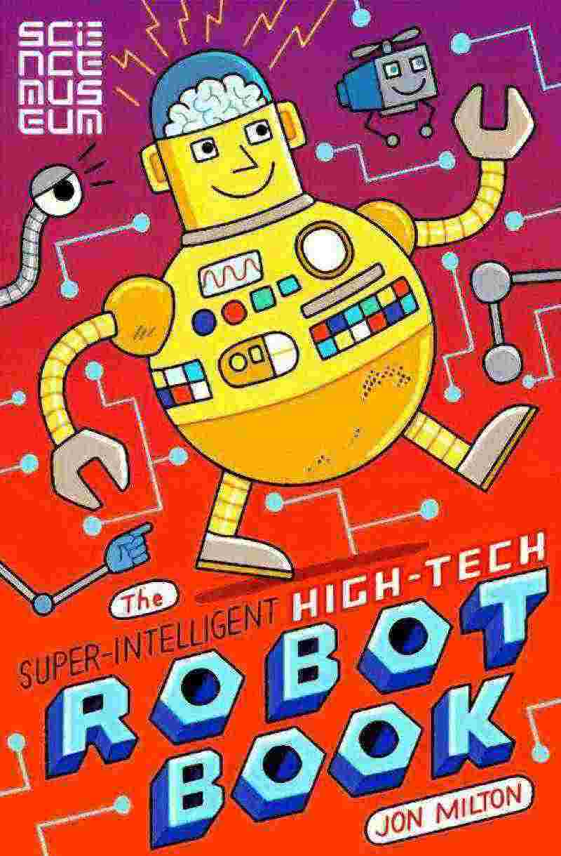 THE SUPER-INTELLIGENT, HIGH-TECH ROBOT BOOK