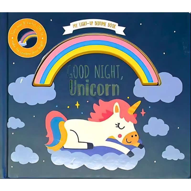MY LIGHT-UP BEDTIME BOOK: GOOD NIGHT, UNICORN