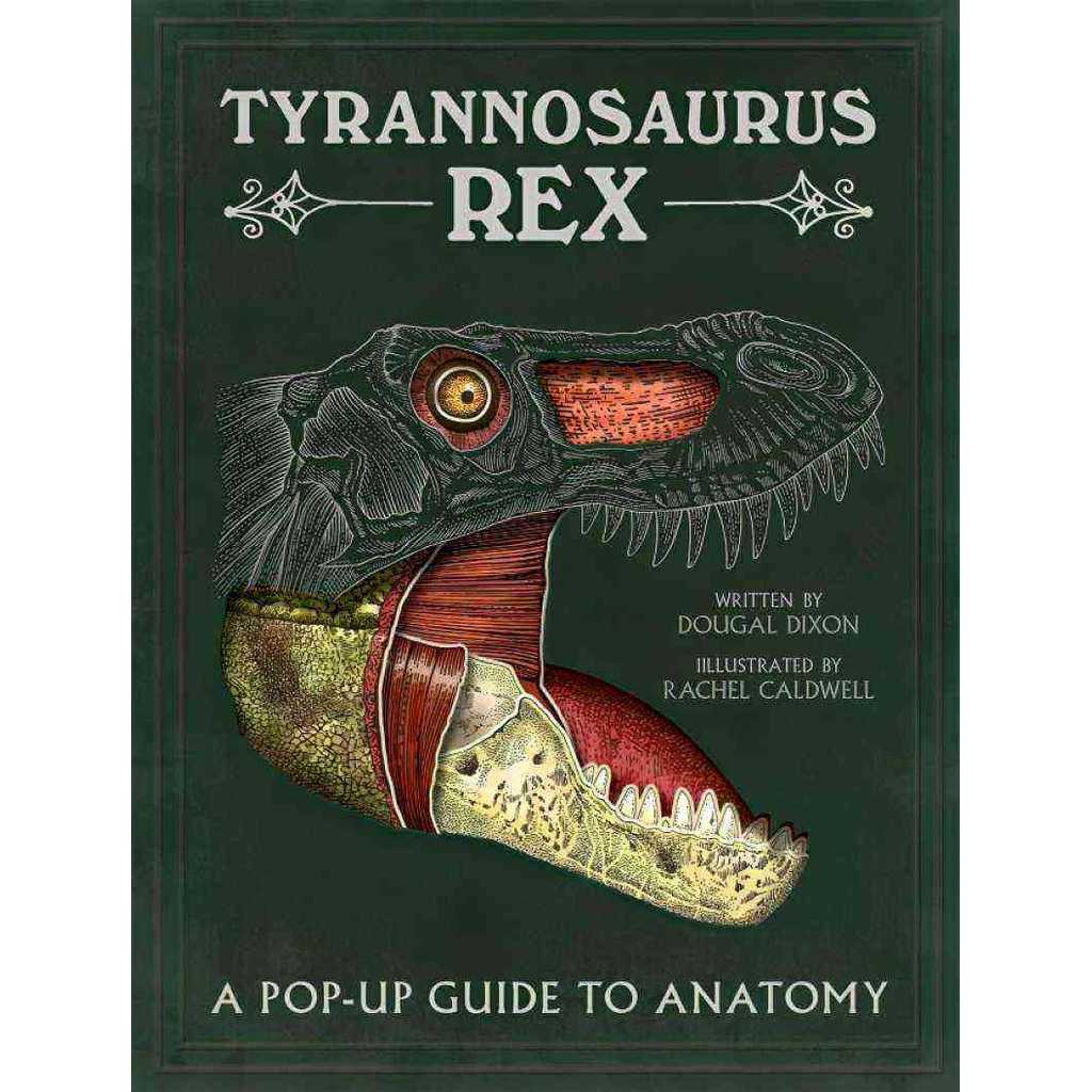 TYRANNOSAURUS REX: A POP-UP GUIDE TO ANATOMY