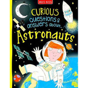 CURIOUS QUESTIONS & ANSWERS ABOUT... ASTRONAUTS